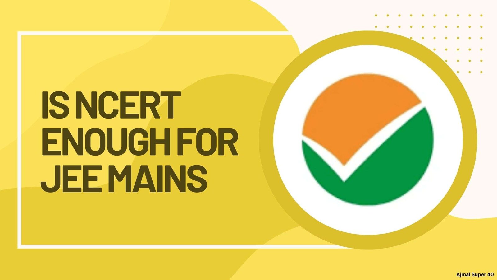 Is NCERT enough for JEE Mains
